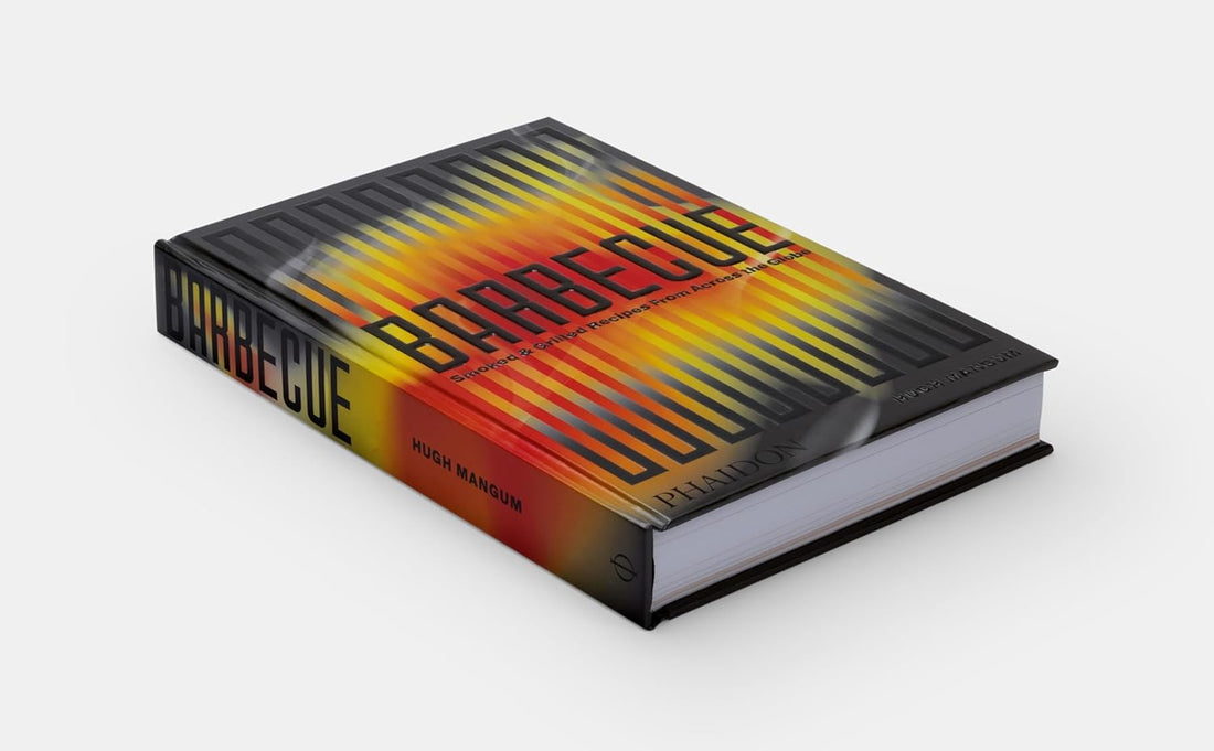Barbecue: Smoked & Grilled Recipes From Across the Globe