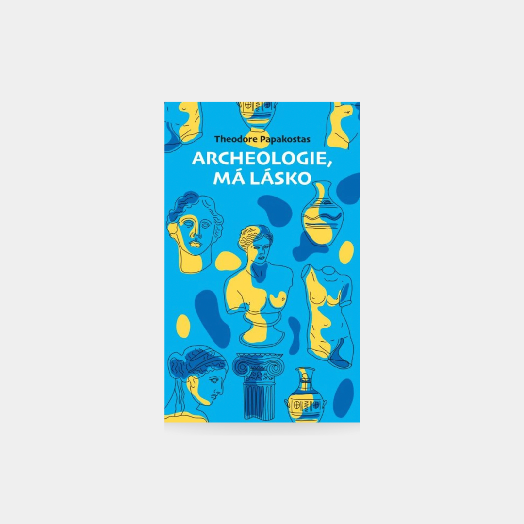 Archeologie, má lásko - Theodore Papakostas