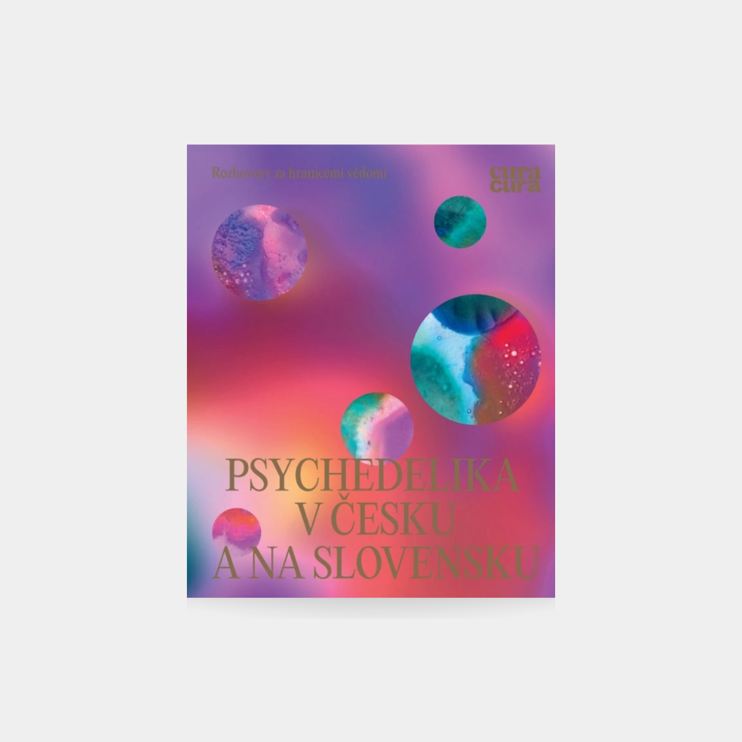 Psychedelika v Česku a na Slovensku - Rozhovory za hranicemi vědomí