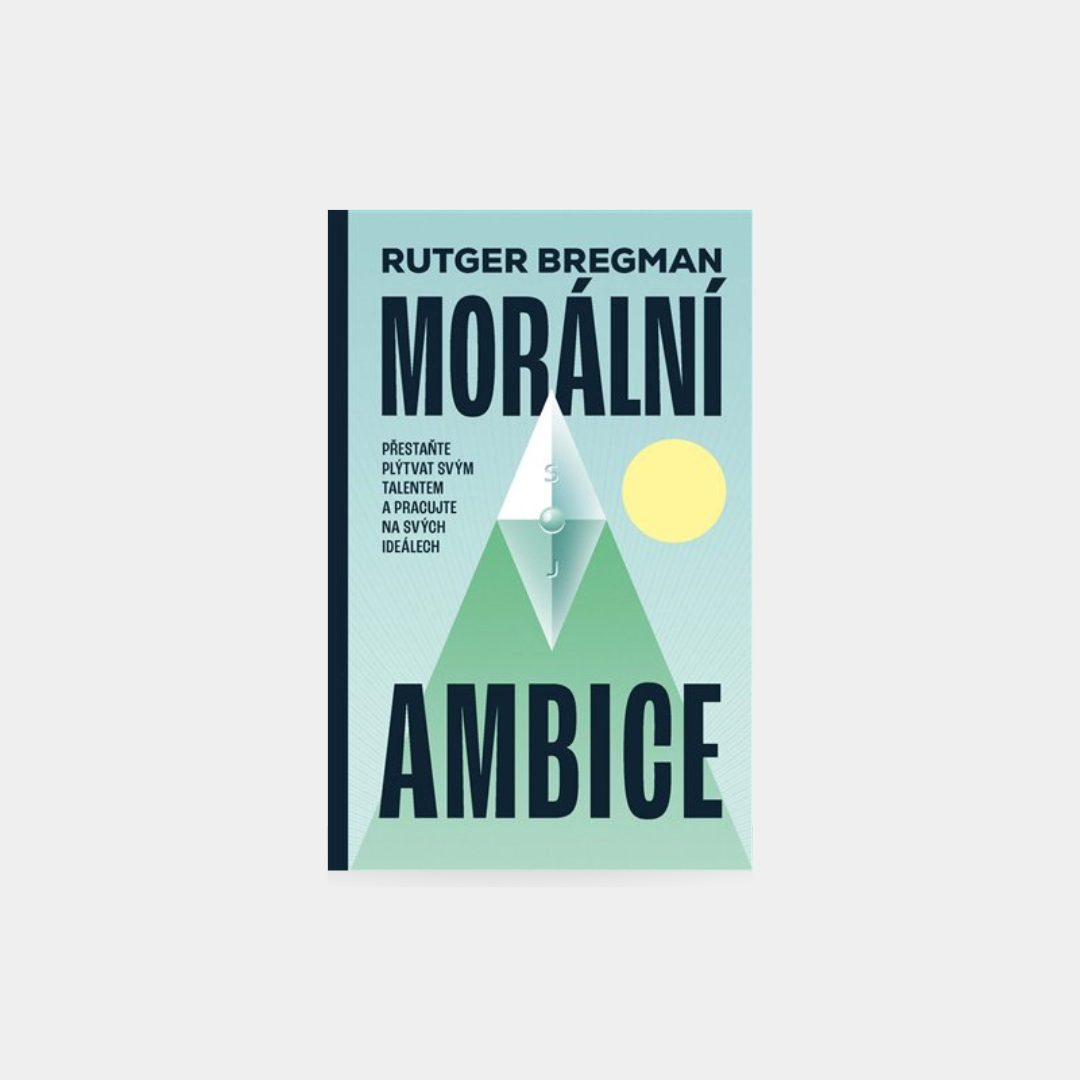 Morální ambice - Rutger Bregman