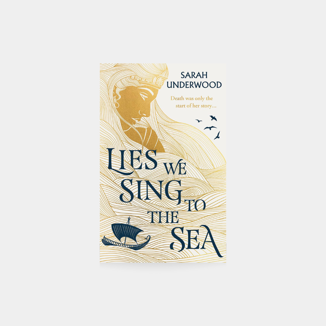 Lies We Sing to the Sea - Sarah Underwood