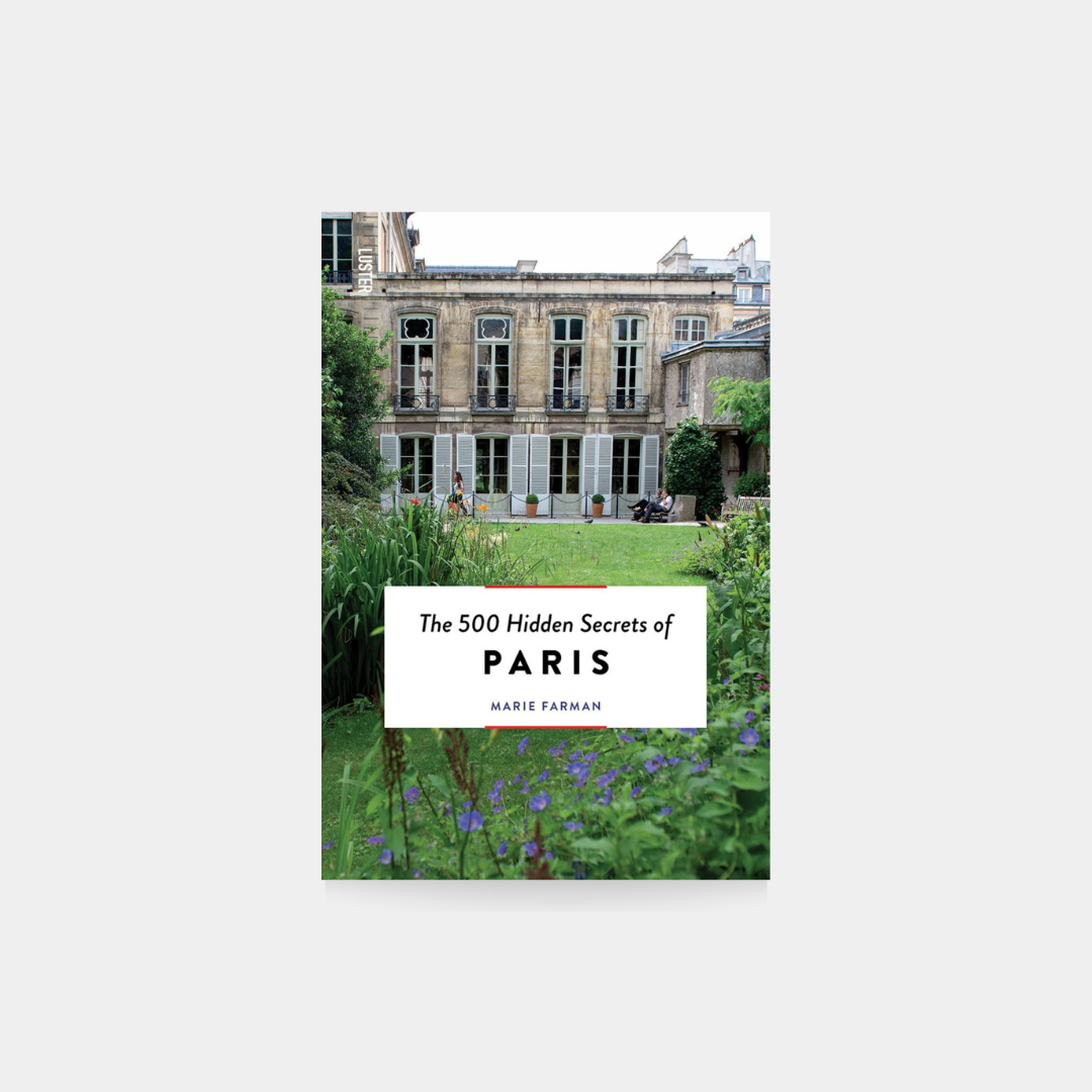 The 500 Hidden Secrets of Paris