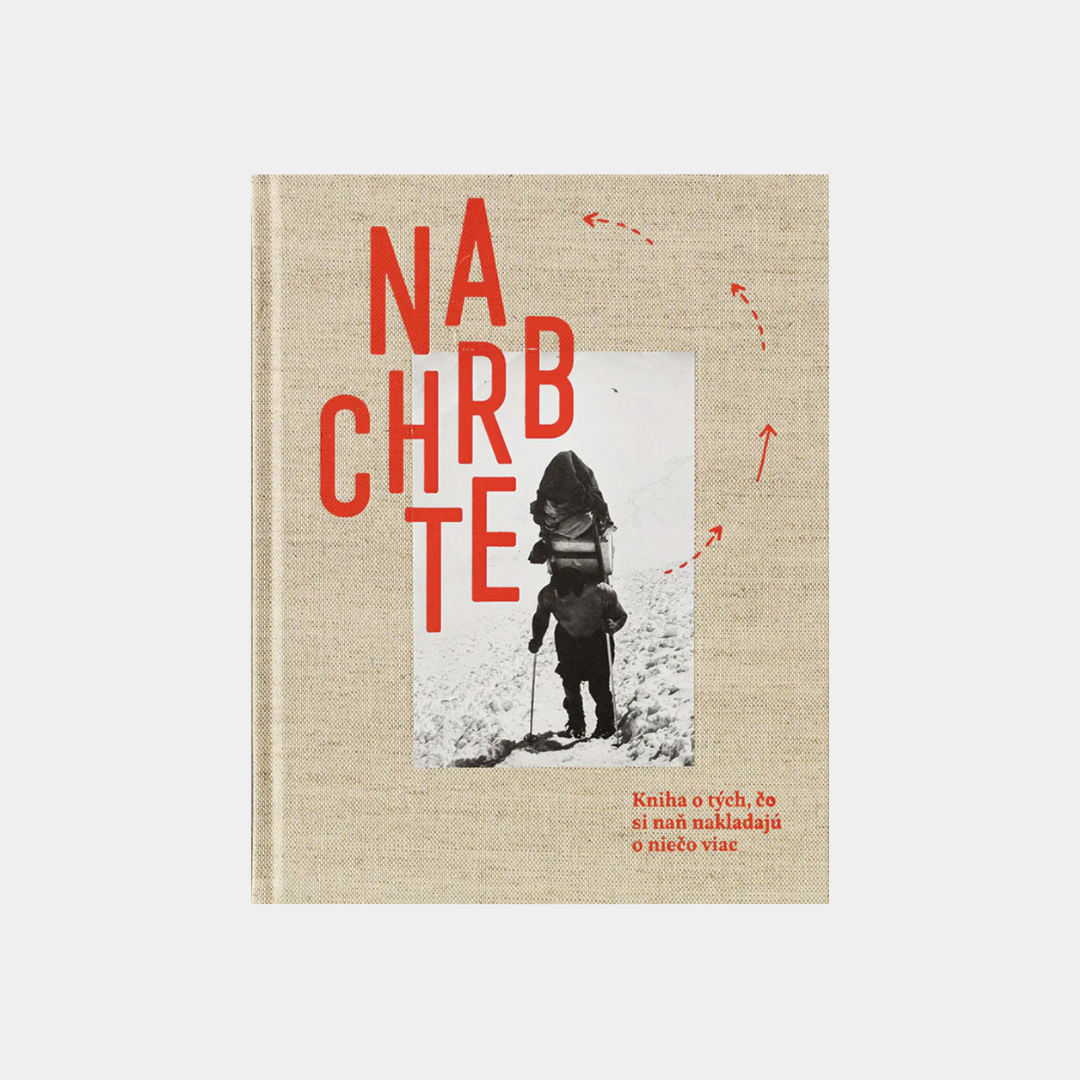 Na chrbte - Kniha o tých, čo si naň nakladajú o niečo viac
