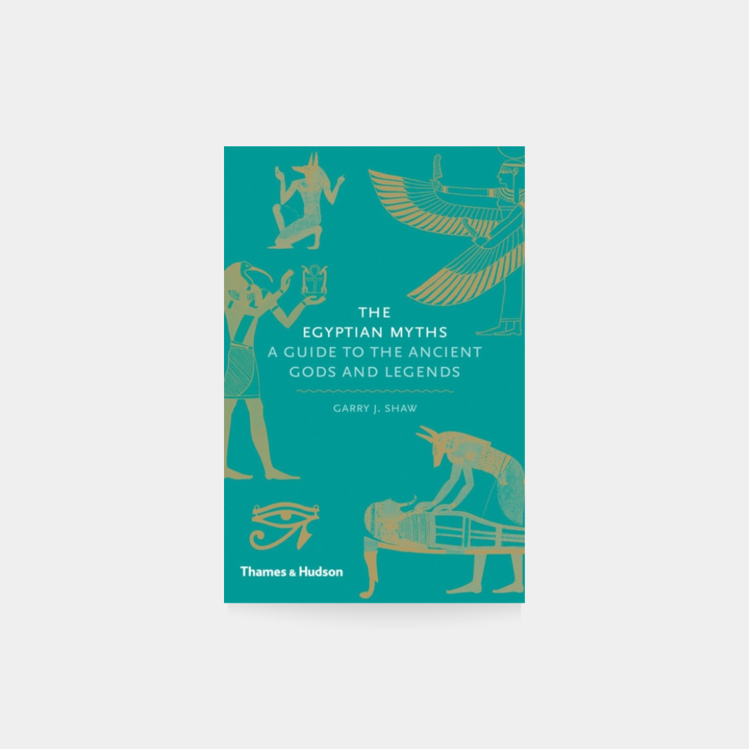 Egyptian Myths: A Guide to the Ancient Gods and Legends