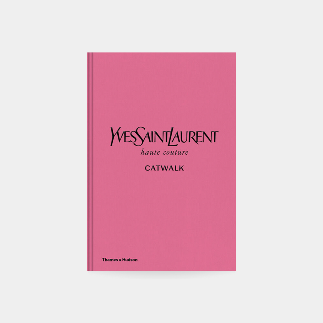 Yves Saint Laurent Catwalk : The Complete Haute Couture Collections 1962-2002