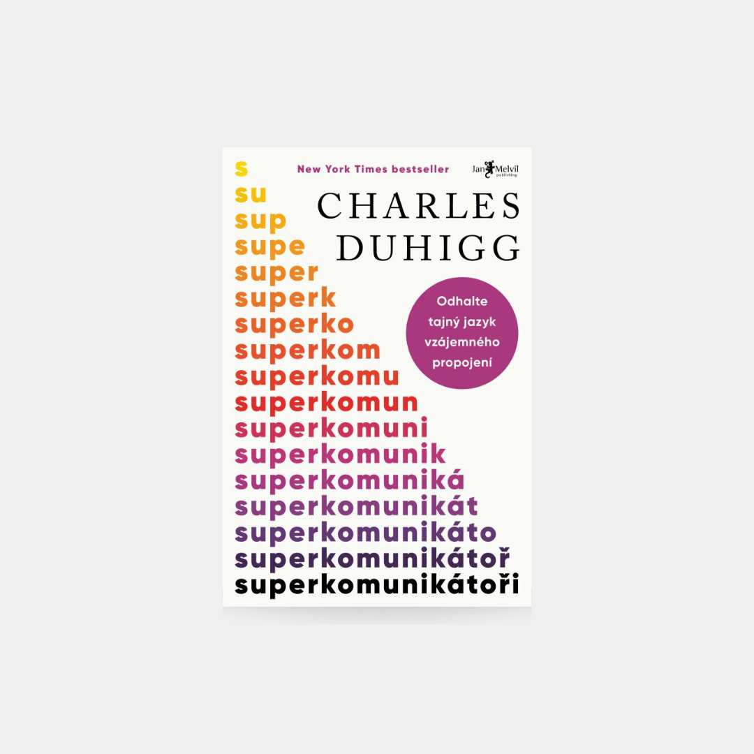 Superkomunikátoři - Charles Duhigg