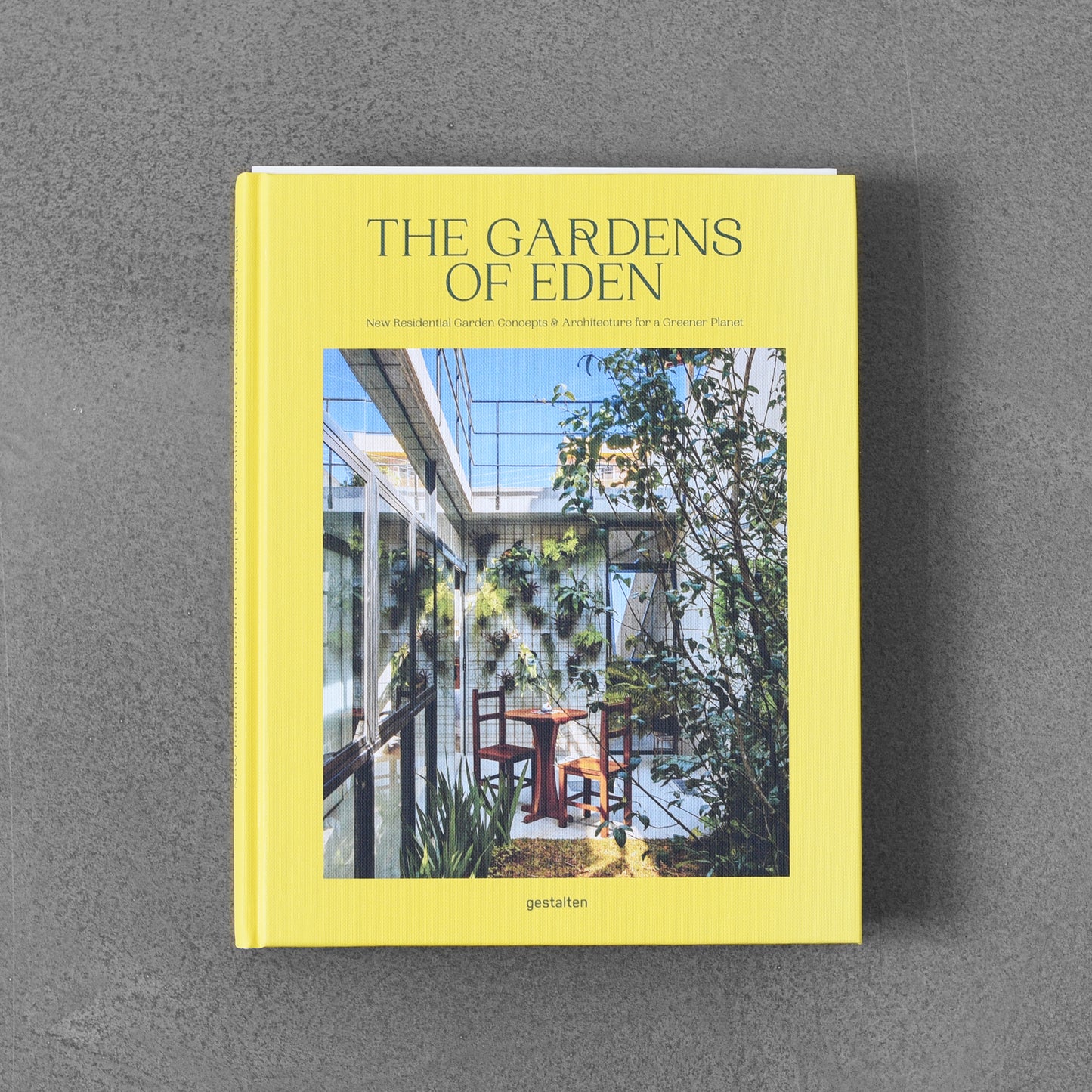 The Gardens of Eden: New Residential Garden Concepts & Architecture for Greener Planet
