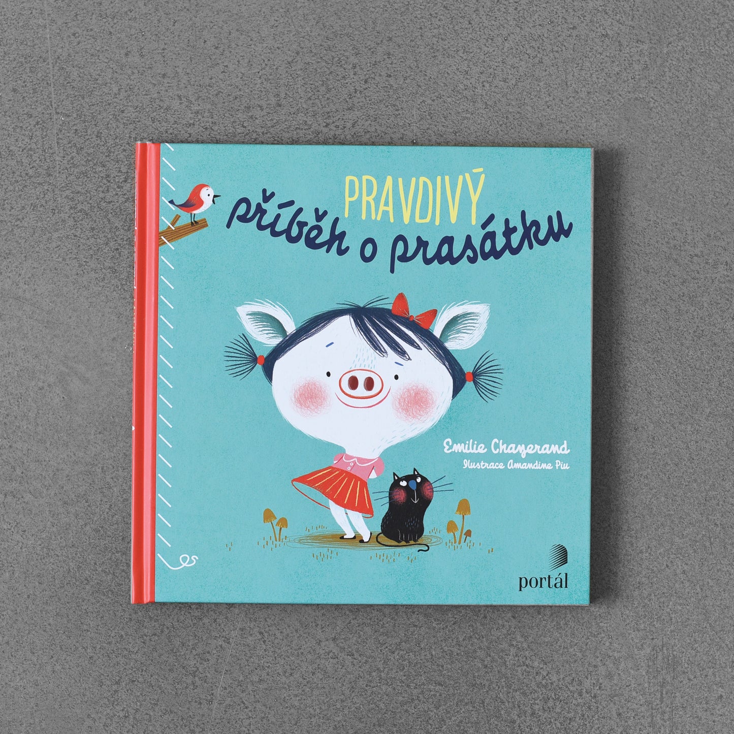 Pravdivý příběh o prasátku - Emilie Chazerand & Amandine Piu