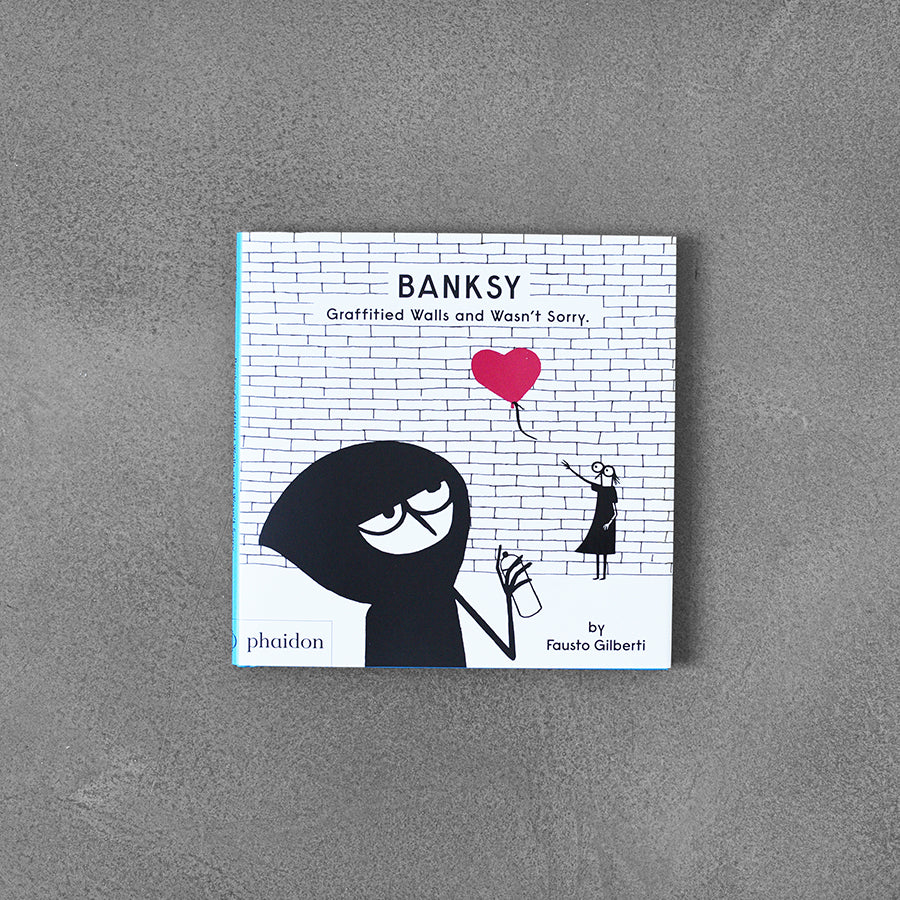 Banksy Graffitied Walls and Wasn't Sorry