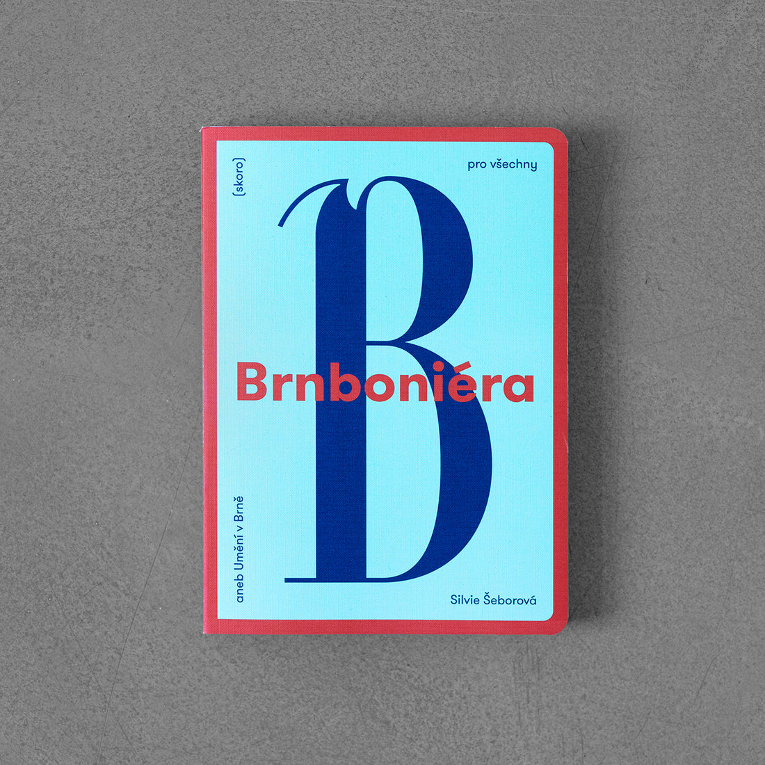 Brnboniéra aneb Umění v Brně