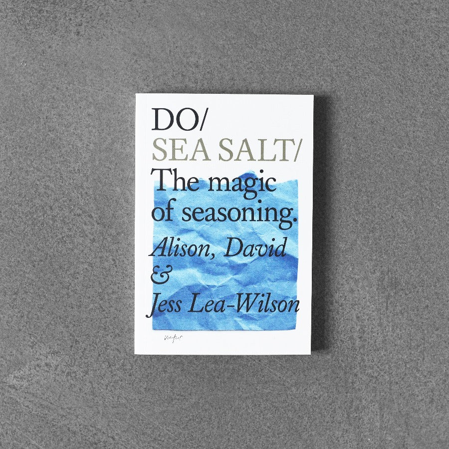 Do / Sea Salt: The Magic of Seasoning