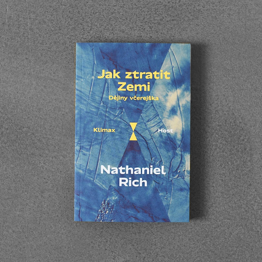 Jak ztratit Zemi: Dějiny včerejška – Nathaniel Rich