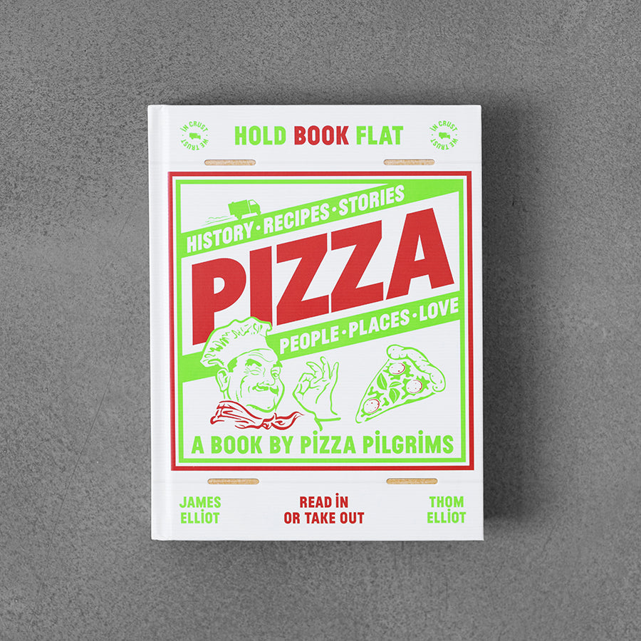 Pizza: History, Recipes, Stories, People, Places, Love