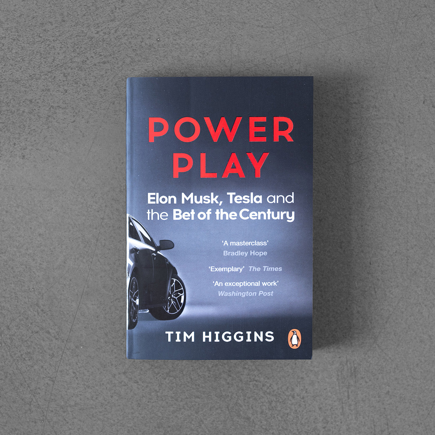 Power Play: Elon Musk, Tesla, and the Bet of the Century - Tim Higgind