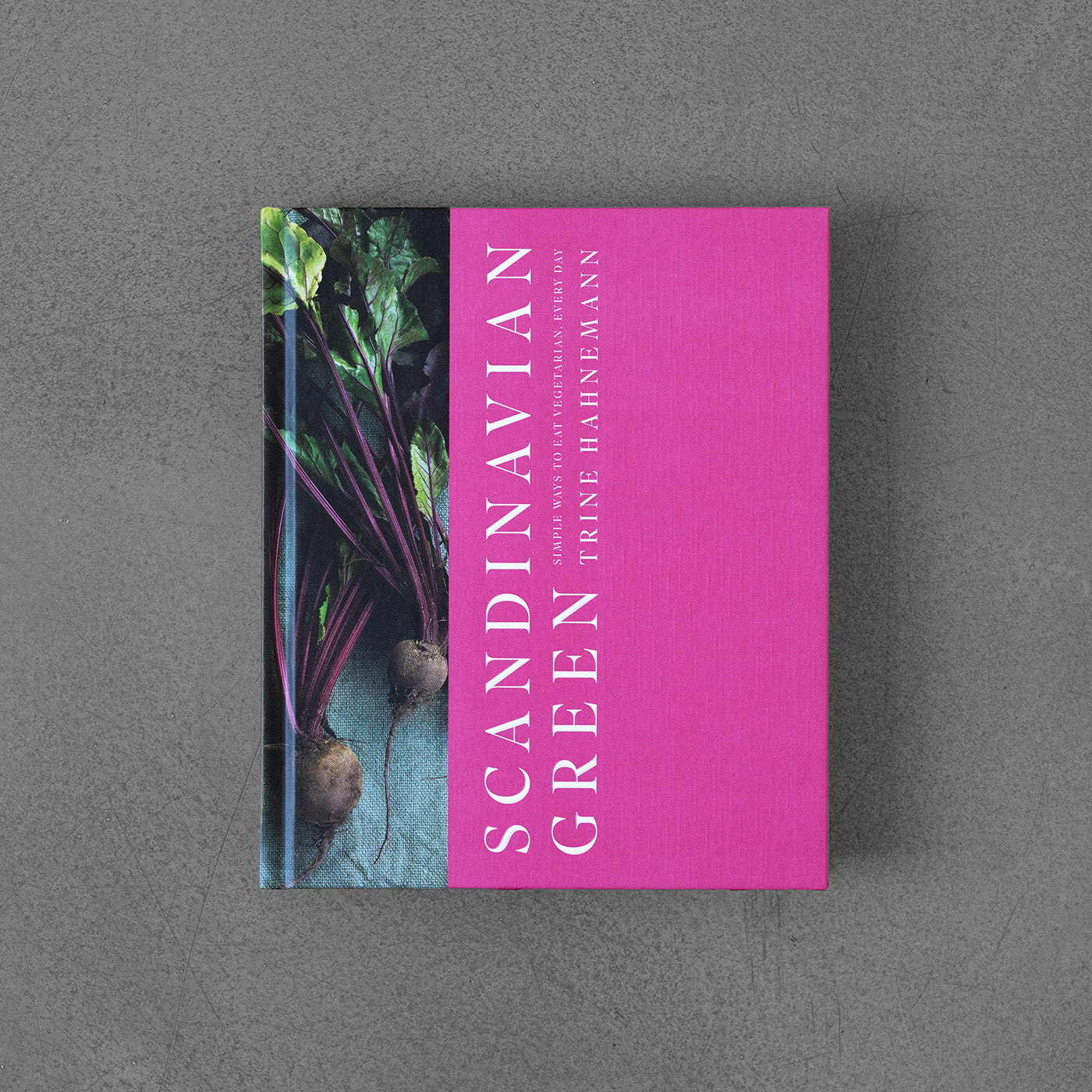 Scandinavian Green: Simple Ways to Eat Vegetarian, Every Day – Trine Hahnemann