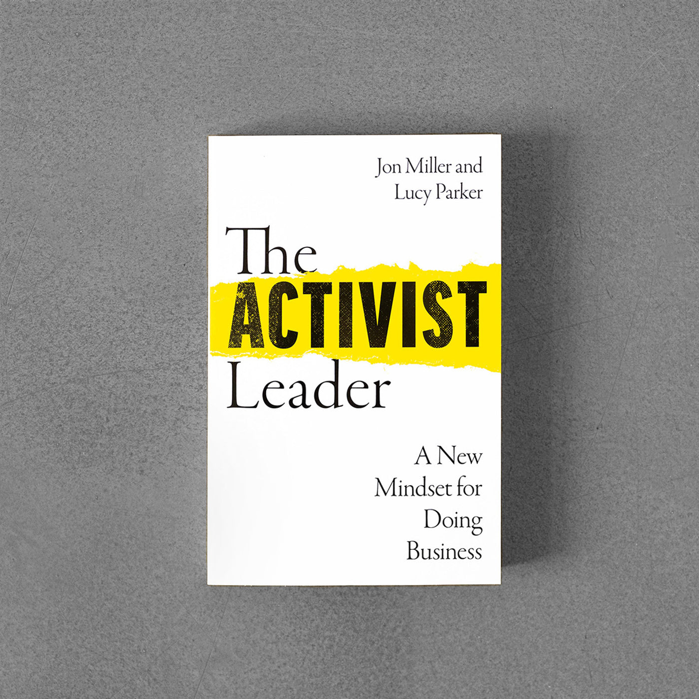 Activist Leader: A New Mindset for Doing Business, Lucy Parker TPB