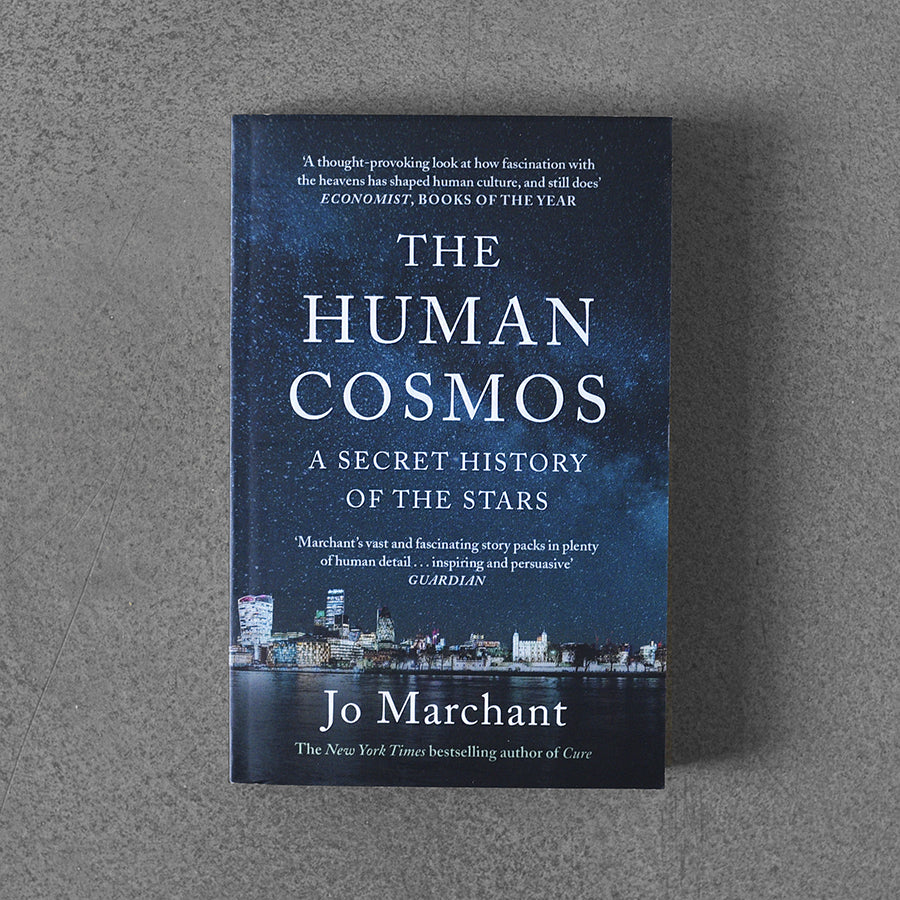 Human Cosmos : A Secret History of the Stars – Jo Marchant pb