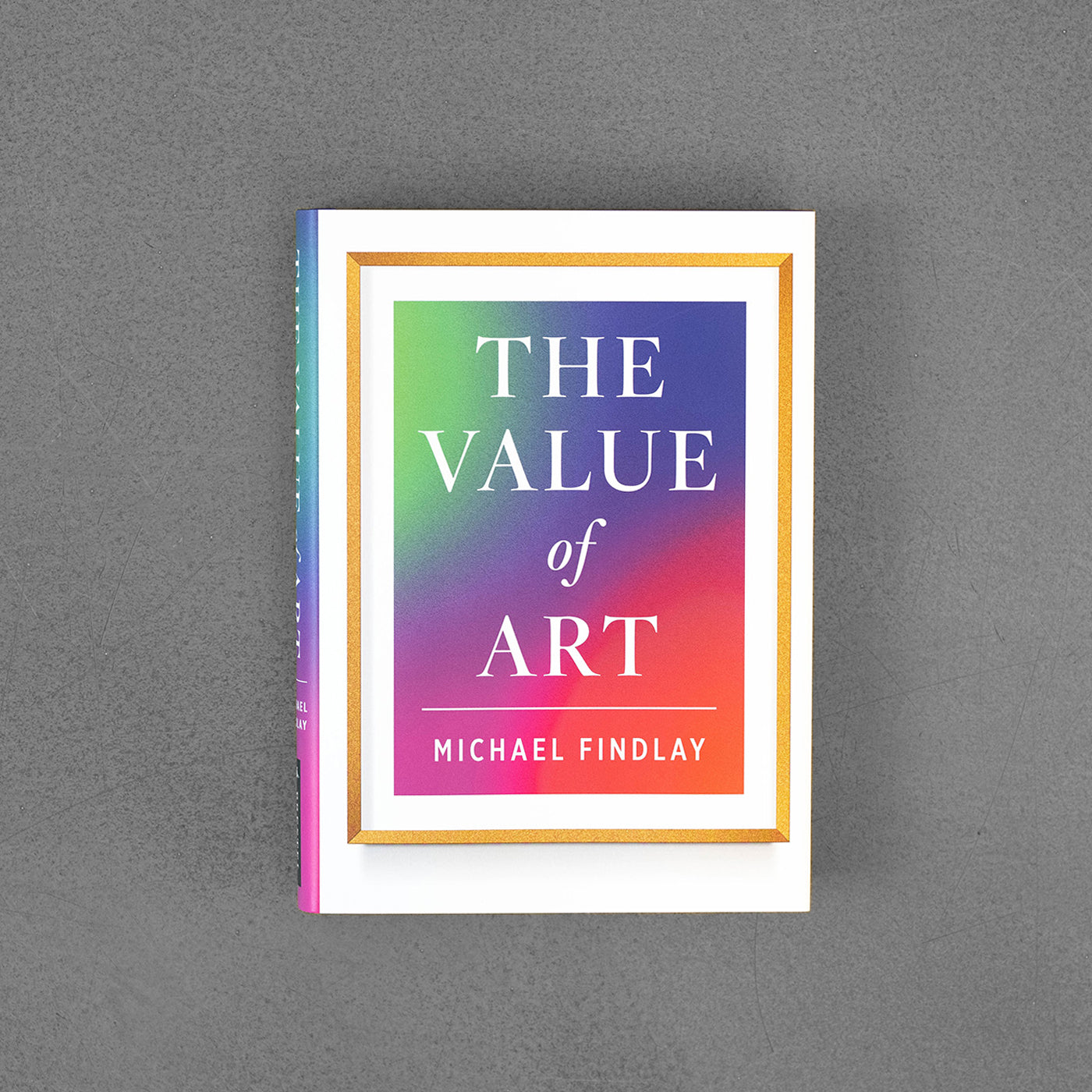 The Value of Art: Money. Power. Beauty. (New, Expanded Edition)