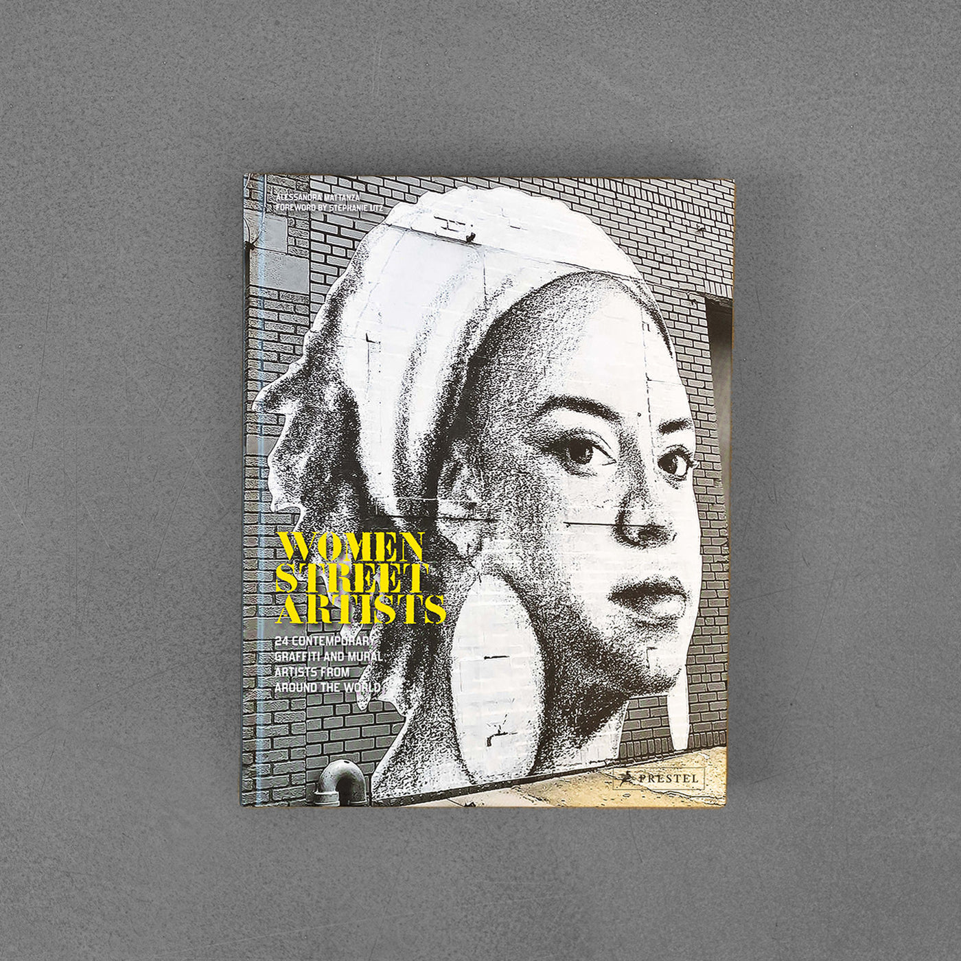 Women Street Artists: 24 Contemporary Graffiti and Mural Artists from around the World