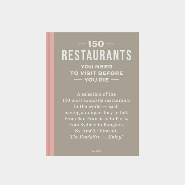 150 Restaurants You Need to Visit before You Die