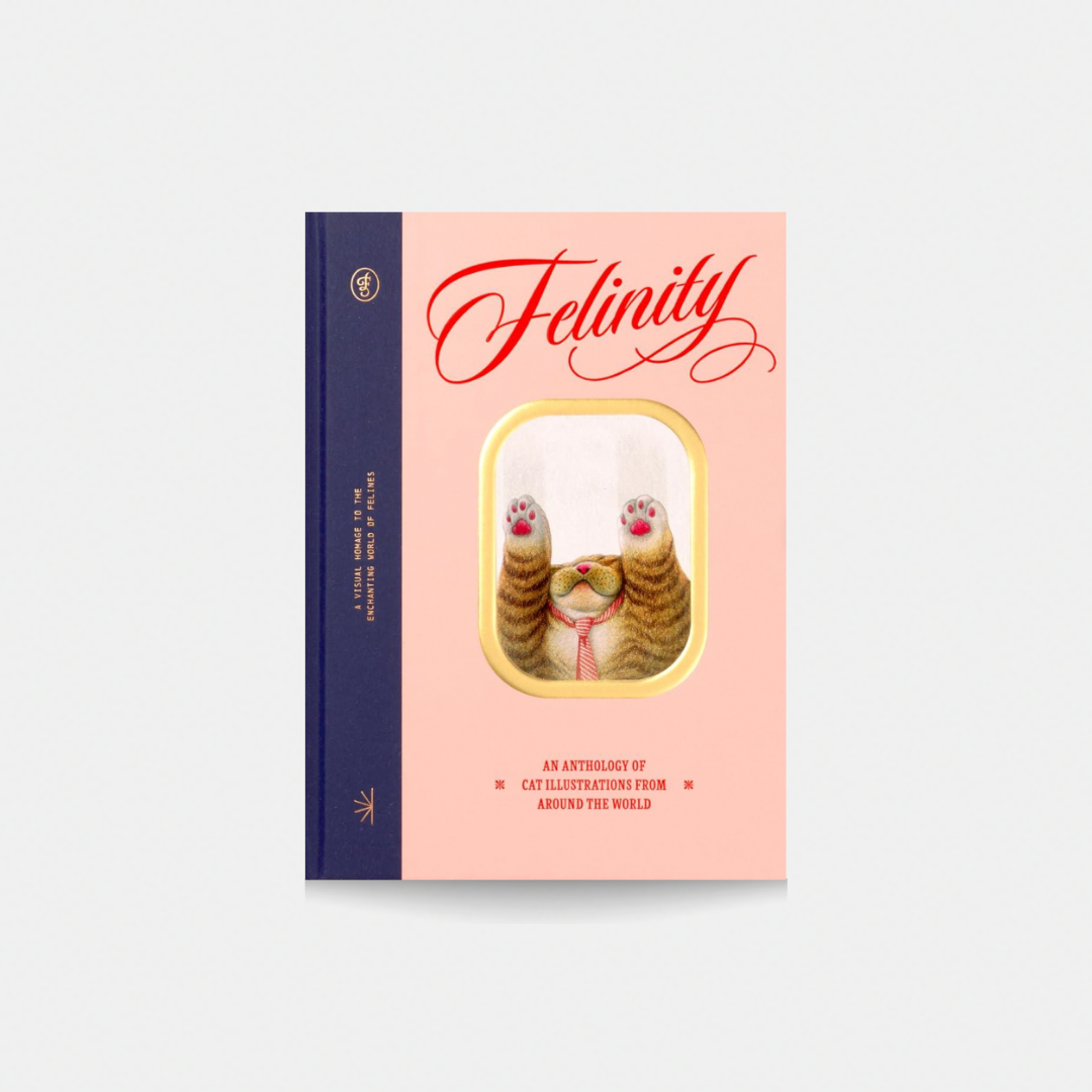 Felinity:  An Anthology of Illustrated Cats from Around the  World