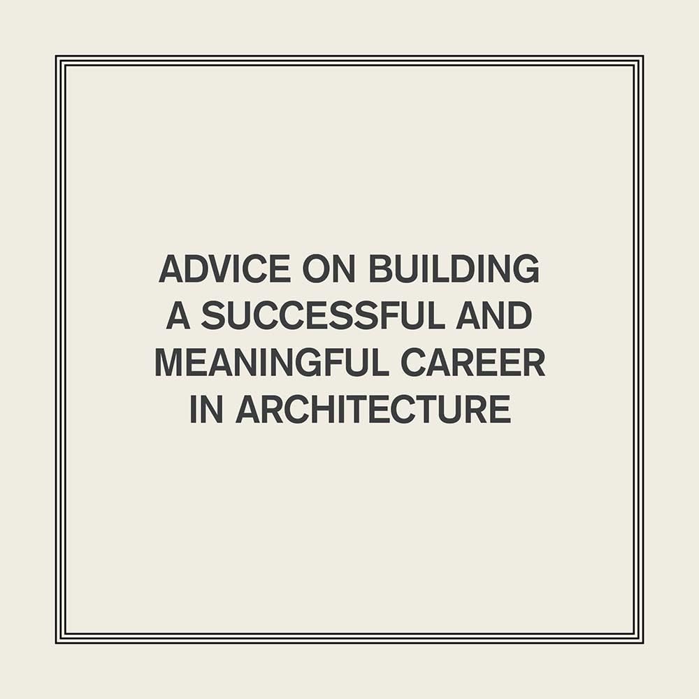 Tips from the Top: Architects Share Their Advice for Success