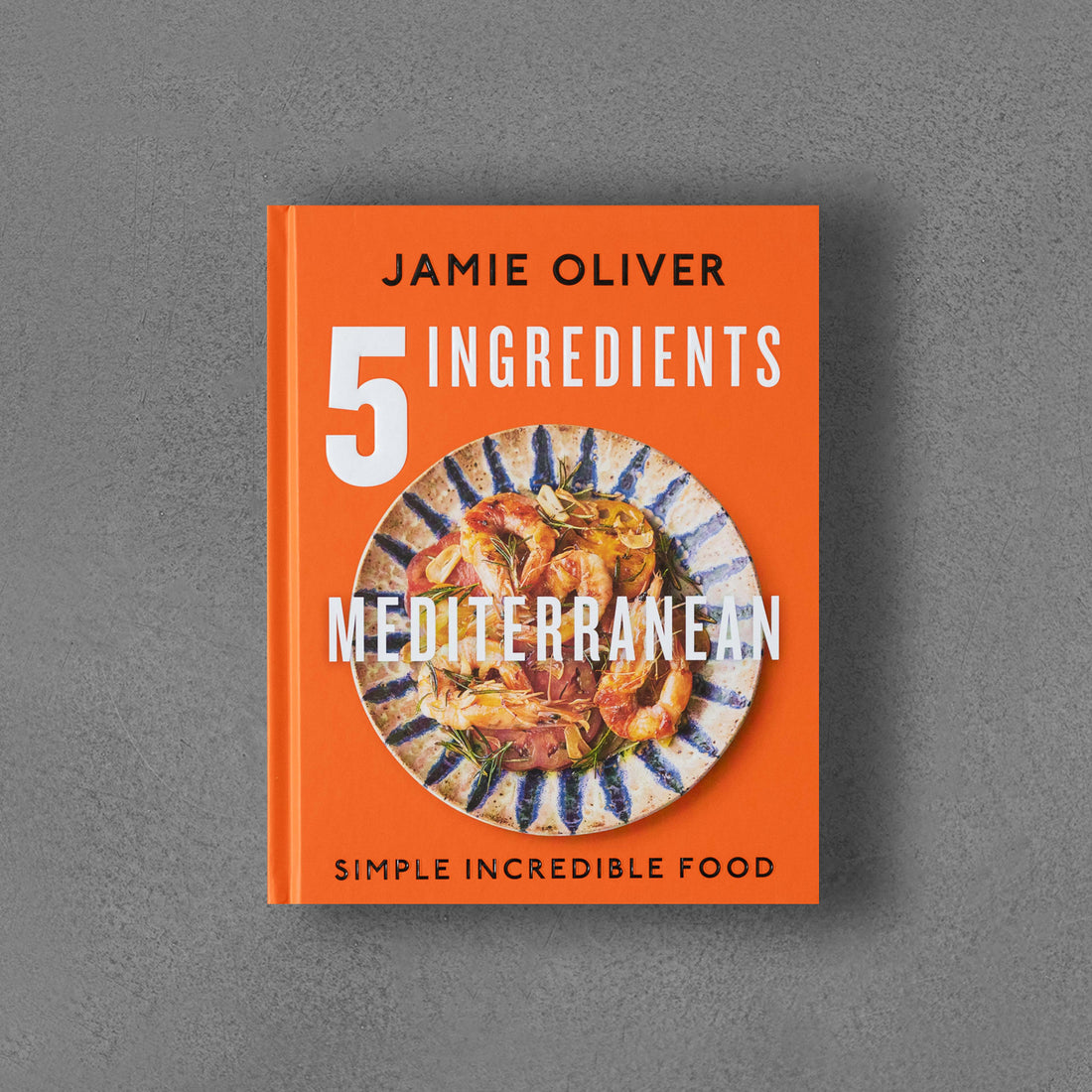 5 Ingredients Mediterranean, Jamie Oliver