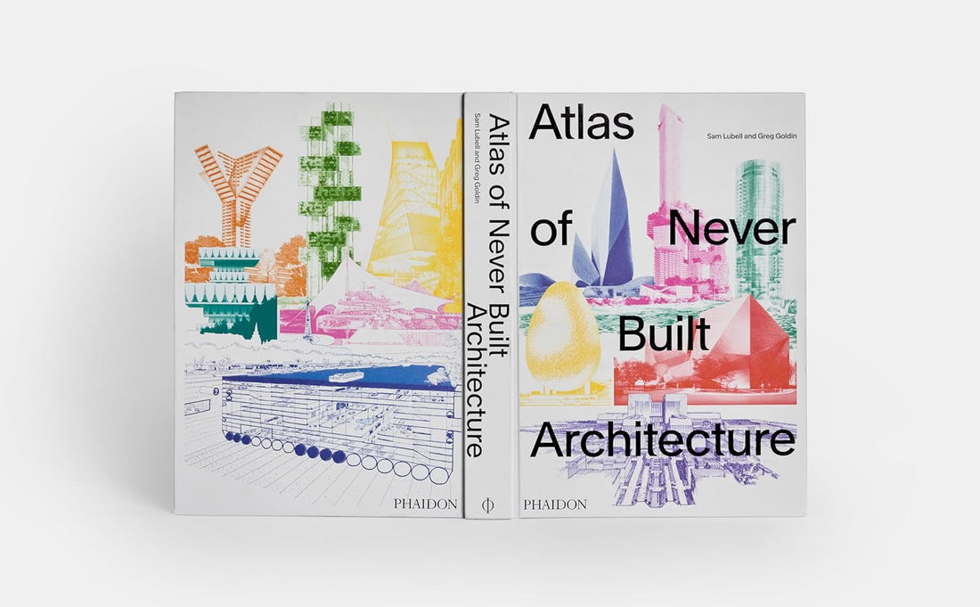 Atlas of Never Built Architecture