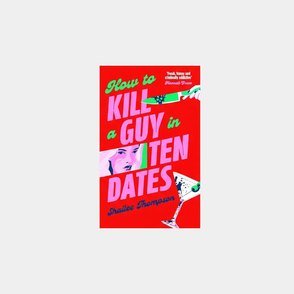 How to Kill a Guy in Ten Dates – Shailee Thompson