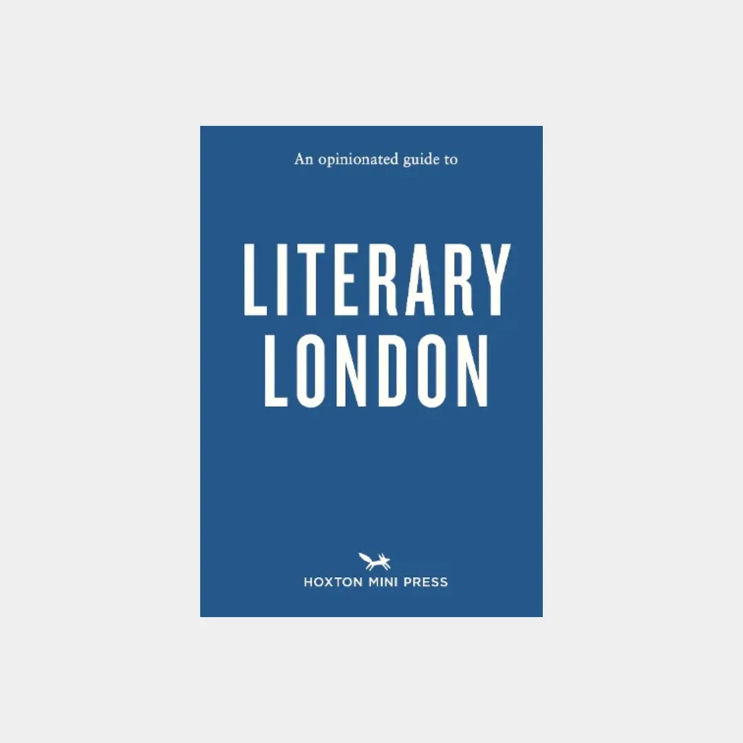An Opinionated Guide To Literary London