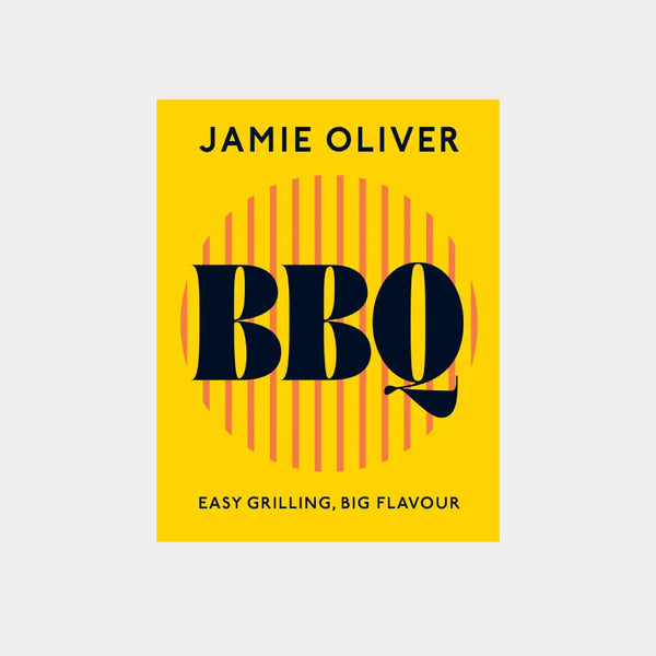 BBQ: Easy Grilling, Big Flavour - Jamie Oliver