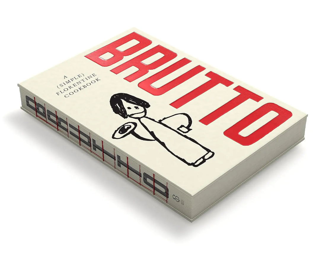 Brutto: A Simple Florentine Cookbook