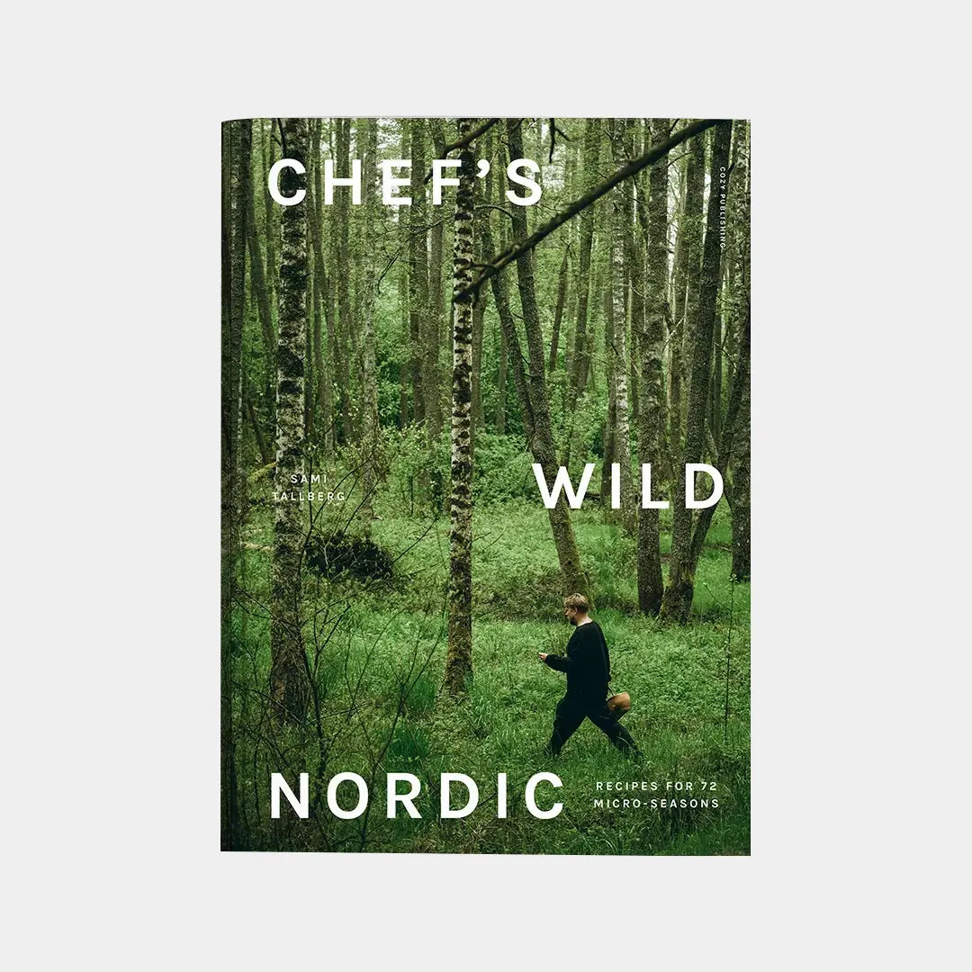 Chef’s Wild Nordic – Recipes for 72 Micro-Seasons