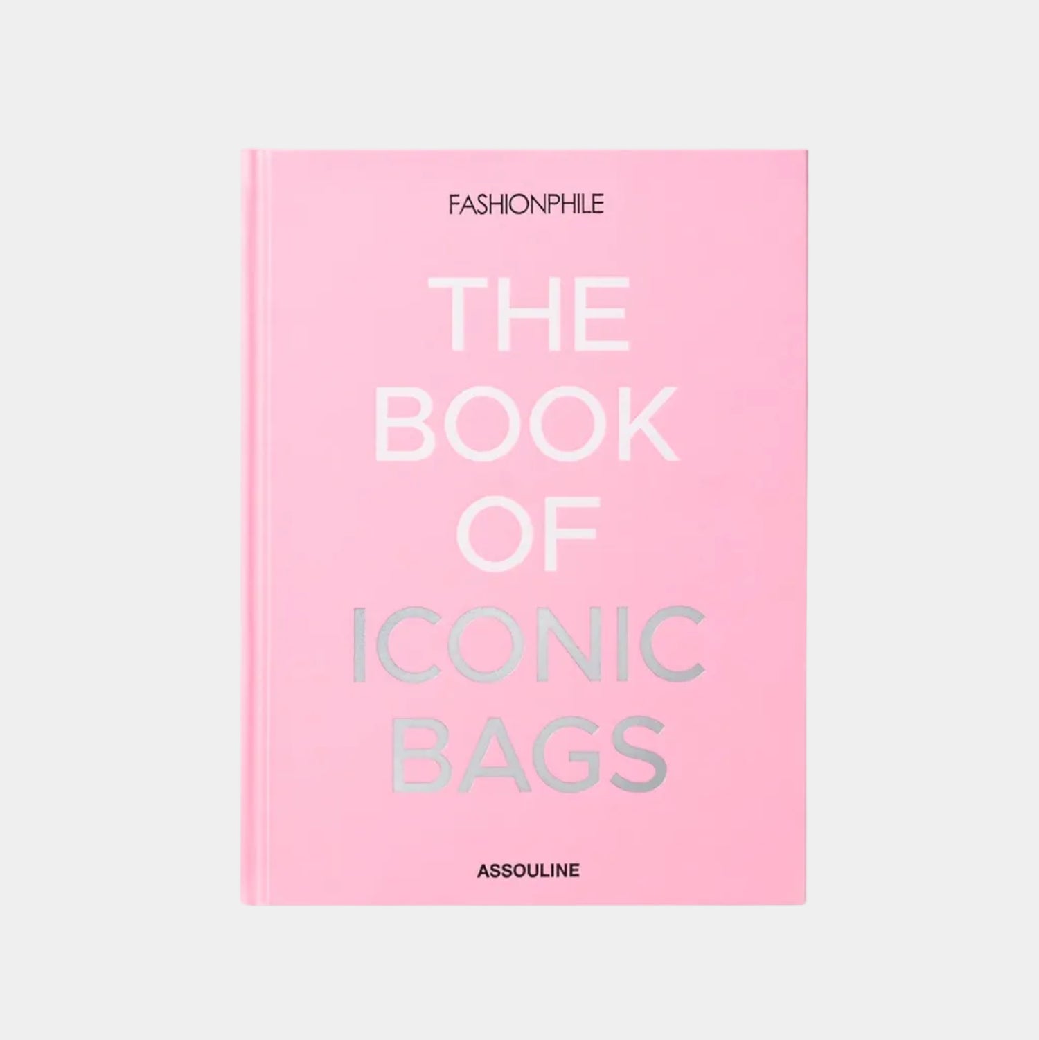 Fashionphile: The Book of Iconic Bags