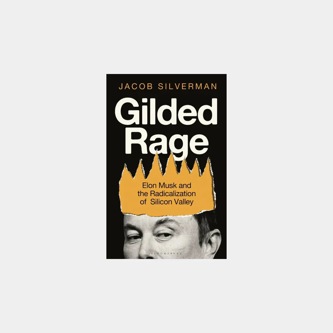 Gilded Rage: Elon Musk and the Radicalization of Silicon Valley Obálka knihy Book Therapy