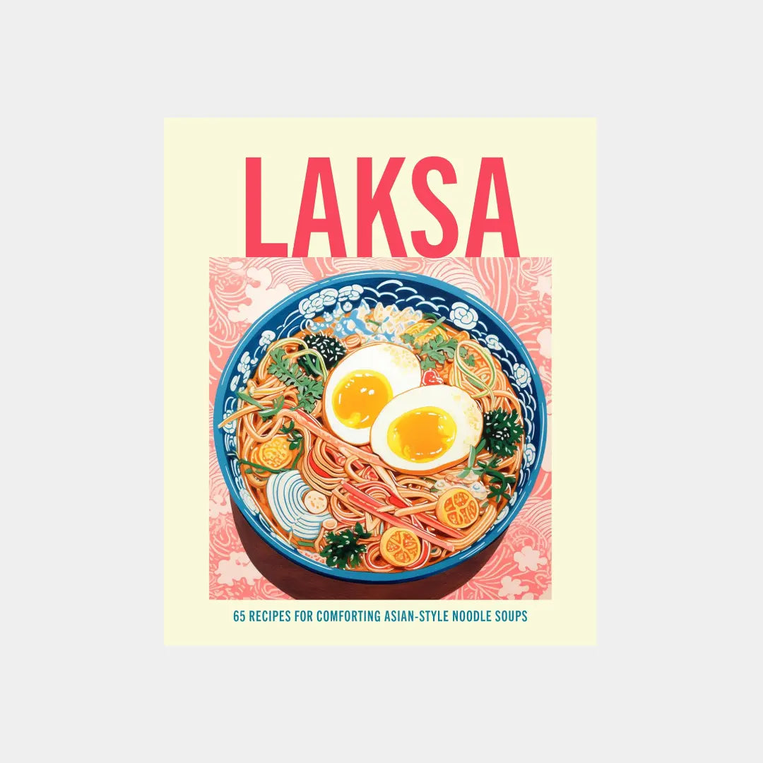 Laksa: 65 Recipes/ Asian Style Noodle Soups