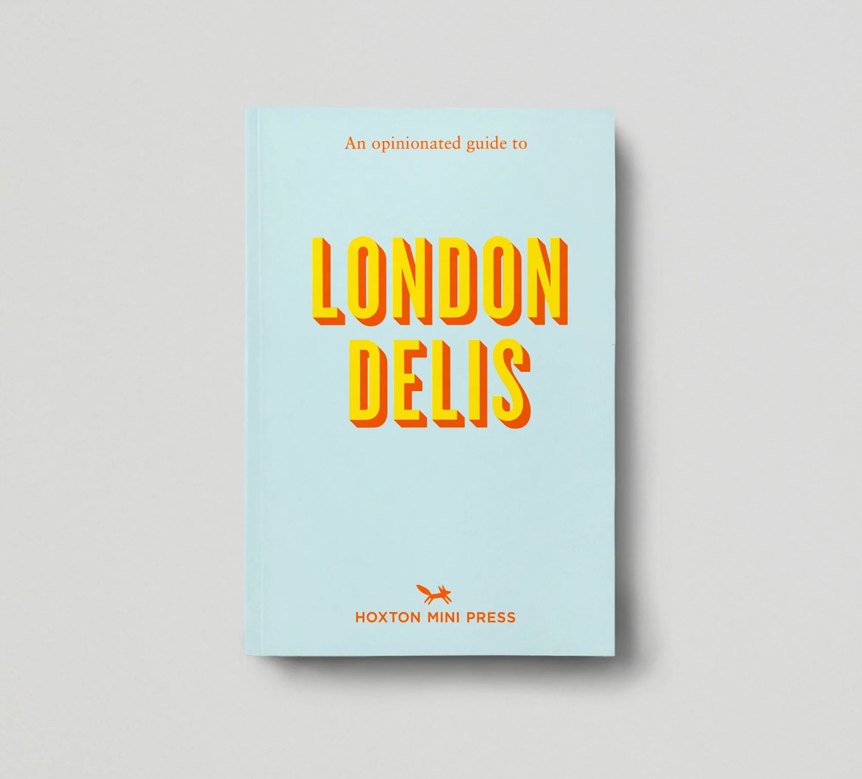 An Opinionated Guide To London Delis