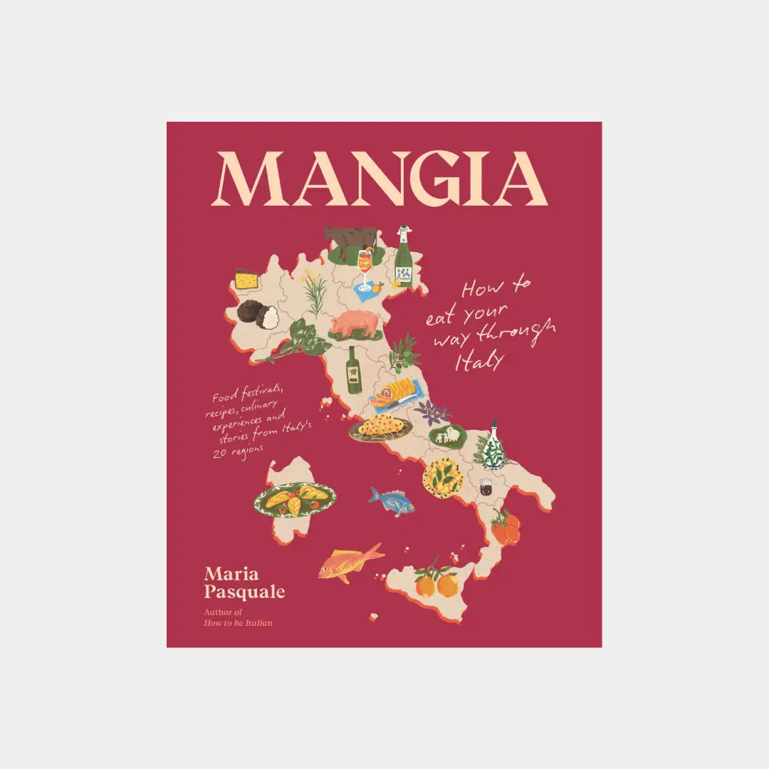 Mangia: How to Eat Your Way Through Italy