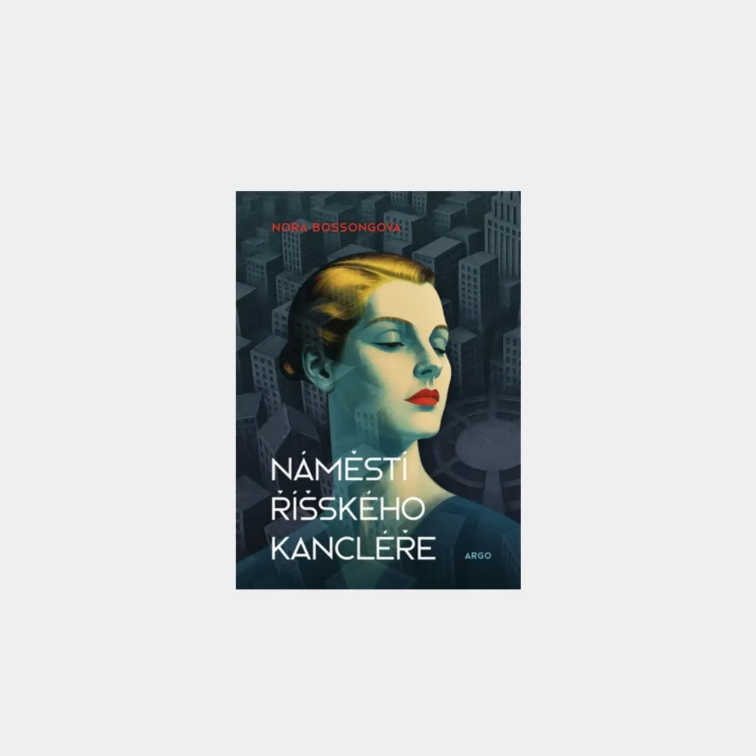 Náměstí říšského kancléře - Nora Bossongová Obálka knihy Book Theraoy