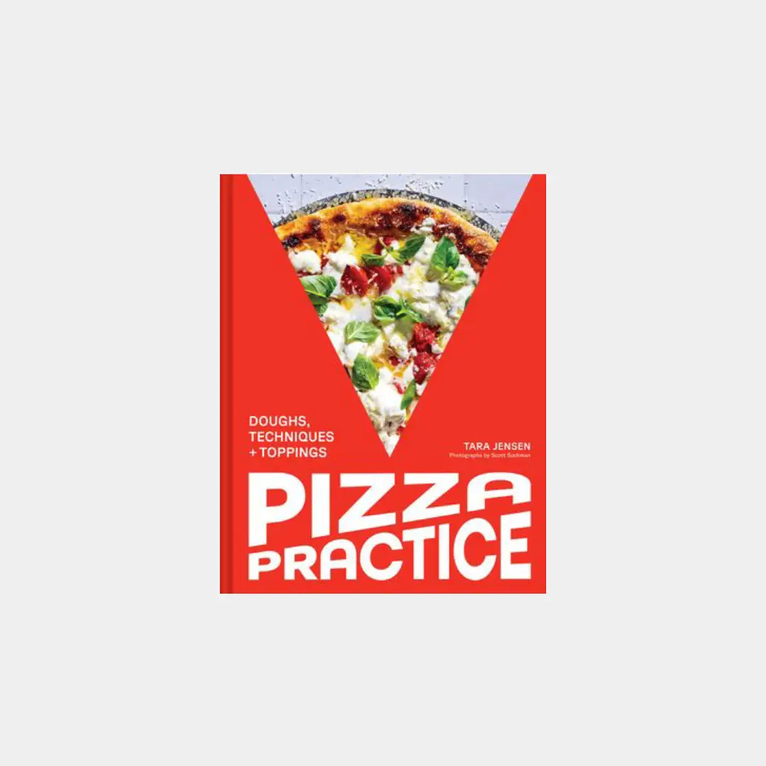 Pizza Practice: Doughs – Techniques + Toppings