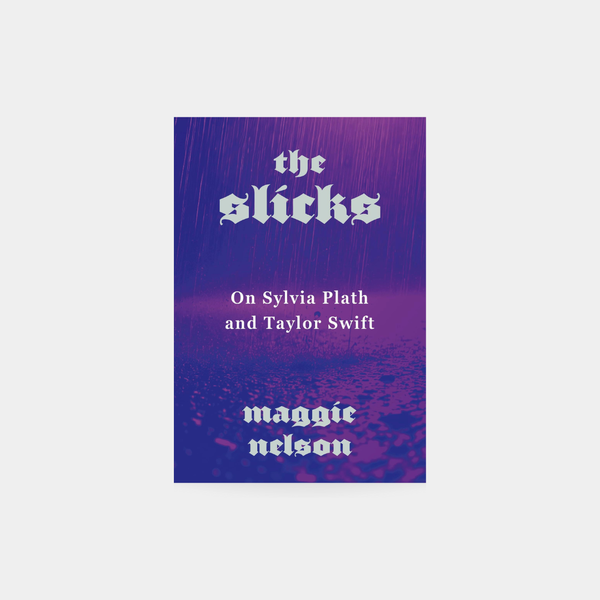 Slicks: On Sylvia Plath and Taylor Swift