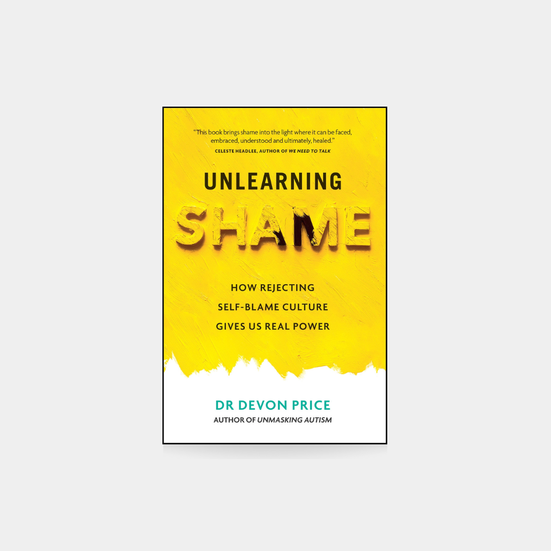 Unlearning Shame - Devon Price