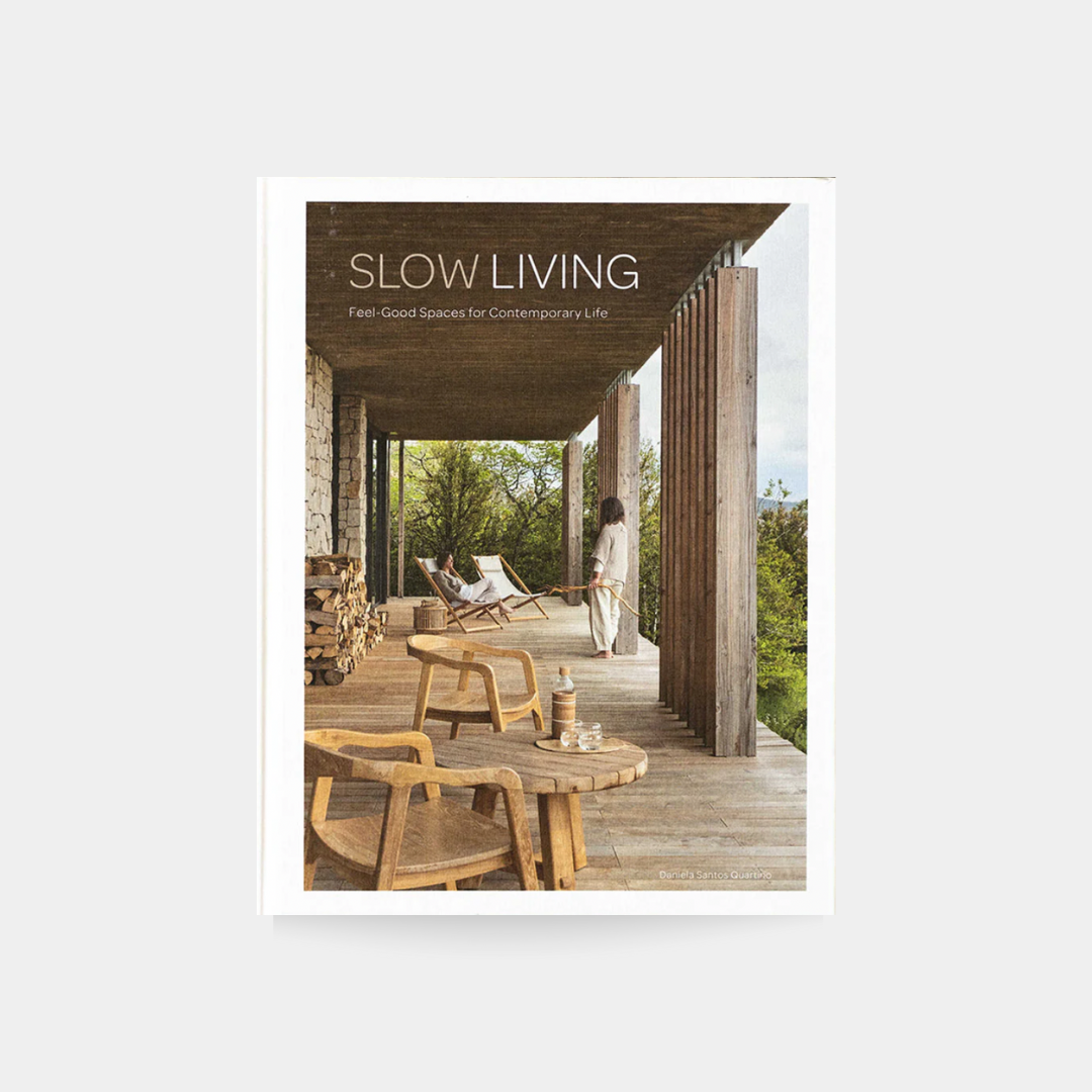 Slow Living: Feel-Good Spaces for Contemporary Life