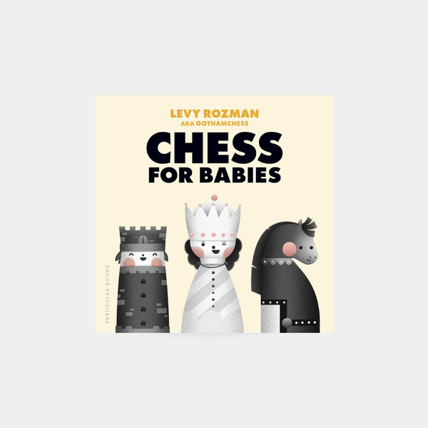 Chess for Babies - Levy Rozman