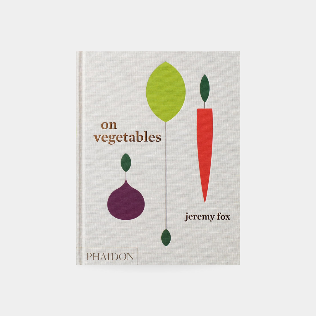 On Vegetables: Modern Recipes for the Home Kitchen