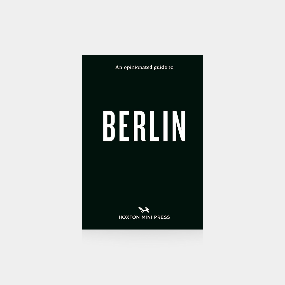 An Opinionated Guide to Berlin