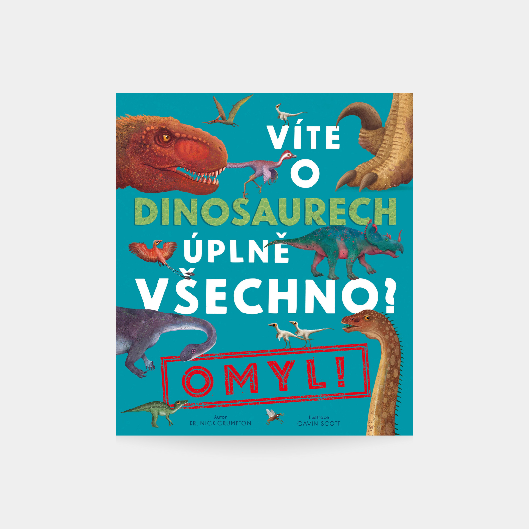 Víte o dinosaurech úplně všechno? Omyl!