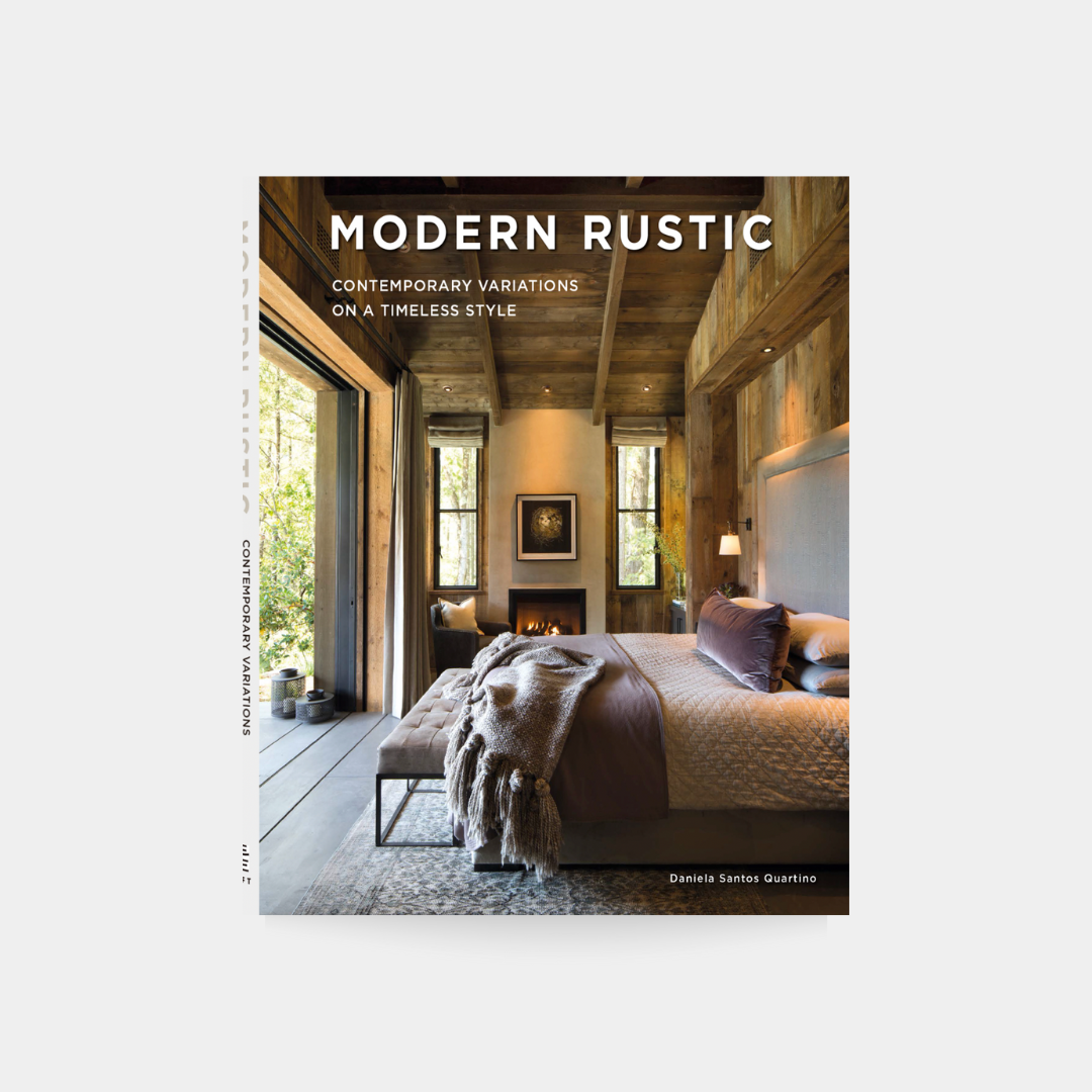 Modern Rustic: Contemporary Variations on a Timeless Style