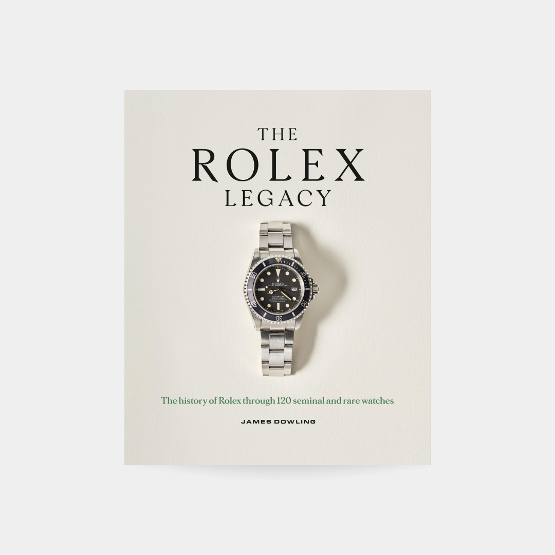 Rolex Legacy: The history of Rolex through 120 seminal and rare watches