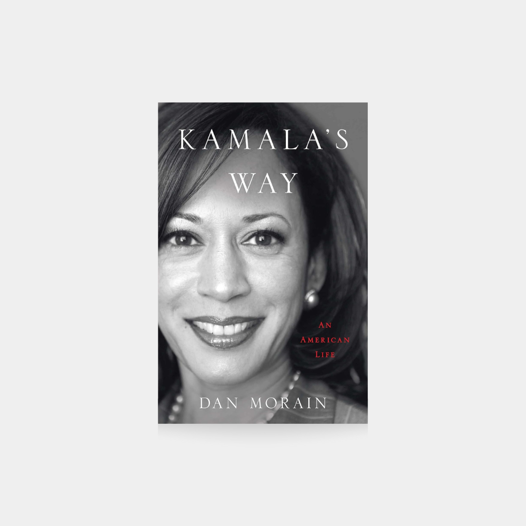 Kamala's Way: An American Life - Dan Morain